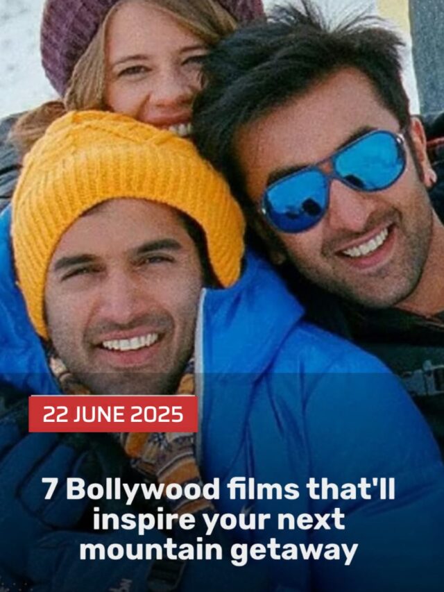 7 Bollywood Movies That’ll Spark Your Wanderlust for a Magical Mountain Escape.